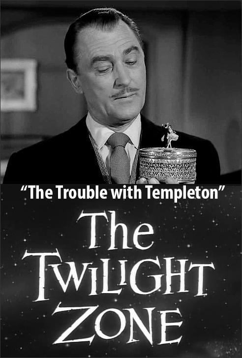 The Twilight Zone Review: The Trouble With Templeton - Vimarsana News